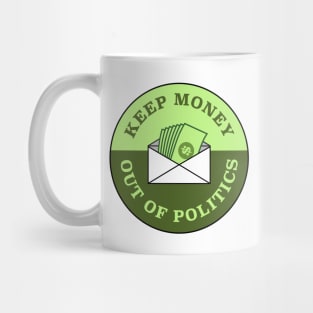 Keep Money Out Of Politics Mug